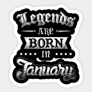 Legends are born in January Sticker